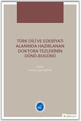 Türk Dili ve Edebiyatı Alanında Hazırlanan Doktora Tezlerinin Dünü Bugünü - 1