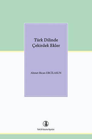 Türk Dilinde Çekirdek Ekler - 1
