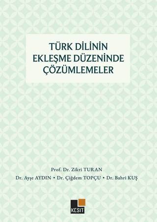 Türk Dilinin Ekleşme Düzeninde Çözümlemeler - 1