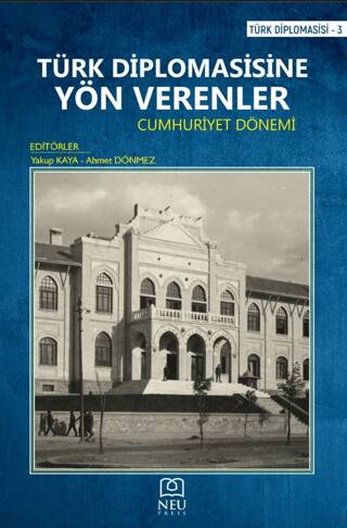 Türk Diplomasisine Yön Verenler - Cumhuriyet Dönemi - 1