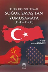 Türk Dış Politikası Soğuk Savaşın Başından Yumuşamaya 1945-1960 - 1