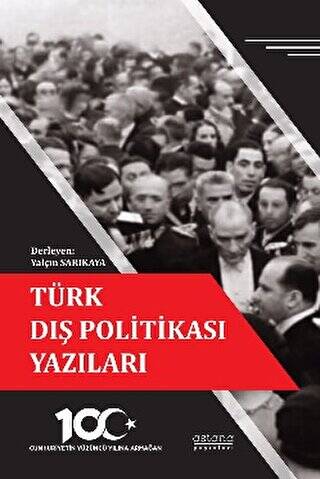 Türk Dış Politikası Yazıları - Cumhuriyetin Yüzüncü Yılına Armağan - 1