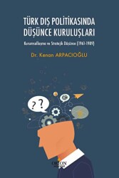 Türk Dış Politikasında Düşünce Kuruluşları - 1