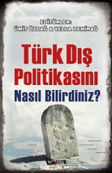 Türk Dış Politikasını Nasıl Bilirdiniz? - 1