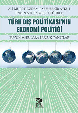 Türk Dış Politikası’nın Ekonomi Politiği Büyük Sorulara Küçük Yanıtlar - 1