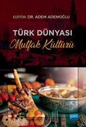 Türk Dünyası Mutfak Kültürü - 1