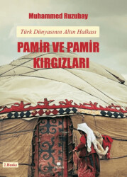 Türk Dünyasının Altın Halkası: Pamir ve Pamir Kırgızları - Akören Yayıncılık