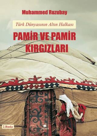 Türk Dünyasının Altın Halkası: Pamir ve Pamir Kırgızları - 1