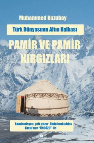 Türk Dünyasının Altın Halkası: Pamir ve Pamir Kırgızları - 1
