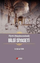 Türk Düşüncesinde Bilgi Siyaseti - 1