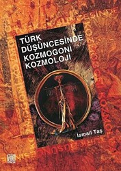 Türk Düşüncesinde Kozmogoni Kozmoloji - 1