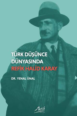 Türk Düşünde Dünyasında Refik Halid Karay - 1