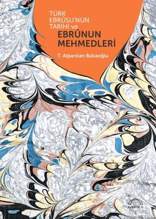 Türk Ebrusunun Tarihi ve Ebrunun Mehmedleri - 1