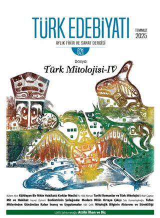 Türk Edebiyatı Aylık Fikir ve Sanat Dergisi Sayı: 621 Temmuz 2025 - 1