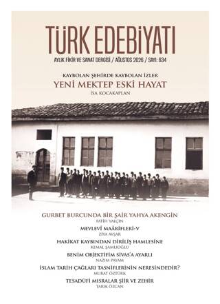 Türk Edebiyatı Aylık Fikir ve Sanat Dergisi Sayı: 634 Ağustos 2026 - 1