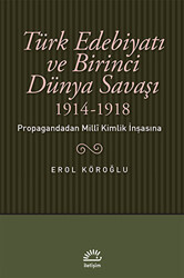 Türk Edebiyatı ve Birinci Dünya Savaşı 1914-1918 - 1