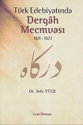 Türk Edebiyatında Dergah Mecmuası 1921 - 1923 - 1