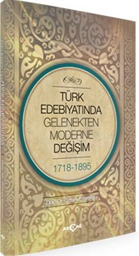 Türk Edebiyatında Gelenekten Moderne Değişim 1718-1898 - 1