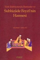 Türk Edebiyatında Hamseler ve Subhizade Feyzi’nin Hamsesi - 1