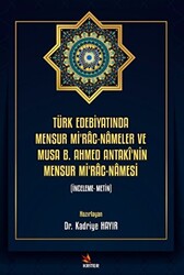 Türk Edebiyatında Mensur Mi`rac-Nameler ve Musa B. Ahmed Antaki`nin Mensur Mi`rac-Namesi - 1