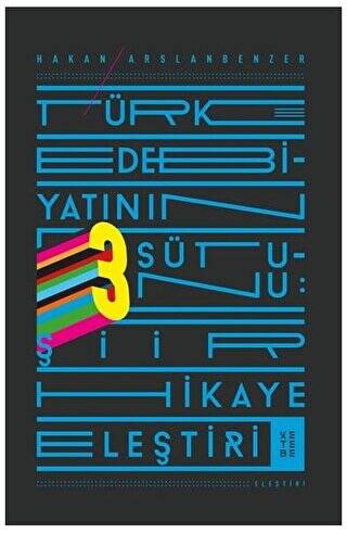 Türk Edebiyatının 3 Sütunu: Şiir Hikaye Eleştiri - 1