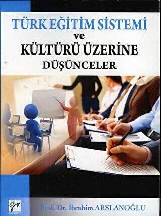 Türk Eğitim Sistemi ve Kültürü Üzerine Düşünceler - 1