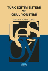 Türk Eğitim Sistemi ve Okul Yönetimi - Nobel Akademik Yayıncılık