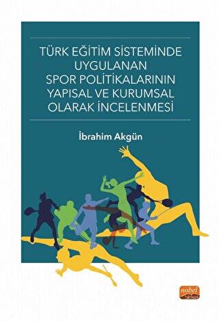 Türk Eğitim Sisteminde Uygulanan Spor Politikalarının Yapısal ve Kurumsal Olarak İncelenmesi - 1