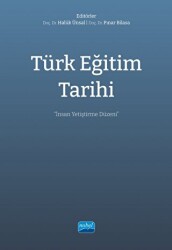 Türk Eğitim Tarihi - İnsan Yetiştirme Düzeni - Nobel Akademik Yayıncılık