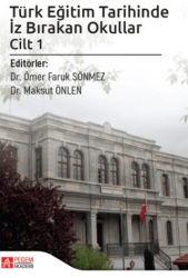 Türk Eğitim Tarihinde İz Bırakan Okullar Cilt 1 - Pegem Akademi Yayıncılık