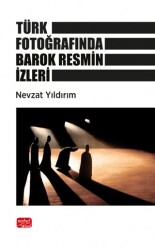Türk Fotoğrafında Barok Resmin İzleri - Nobel Bilimsel Eserler