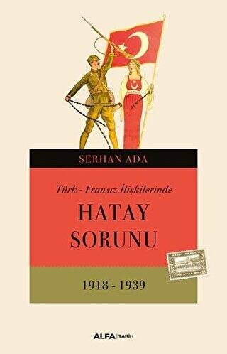 Türk - Fransız İlişkilerinde Hatay Sorunu - 1