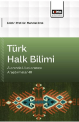 Türk Halk Bilimi Alanında Uluslararası Araştırmalar - 3 - Eğitim Yayınevi - Bilimsel Eserler