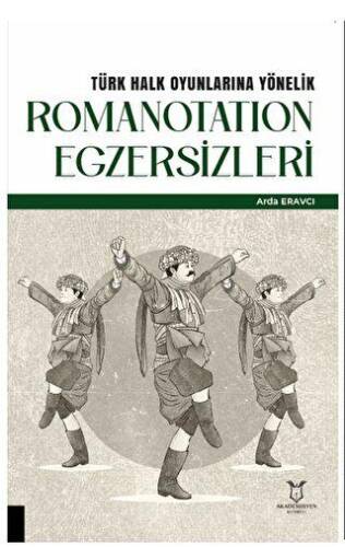 Türk Halk Oyunlarına Yönelik Romanotation Egzersizleri - 1