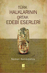 Türk Halklarının Ortak Edebi Eserleri - Bilge Kültür Sanat