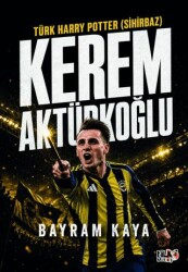 Türk Harry Potter Sihirbaz Kerem Aktürkoğlu - Tilki Kitap