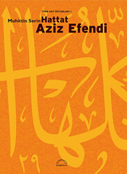 Türk Hat Üstadları 1: Hattat Aziz Efendi - 1