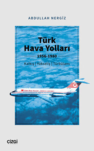 Türk Hava Yolları 1956-1980 Kalkış, Yükseliş, Türbülans - 1