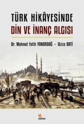 Türk Hikayesinde Din ve İnanç Algısı - Kriter Yayınları