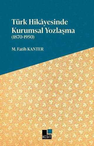 Türk Hikayesinde Kurumsal Yozlaşma 1870-1950 - 1