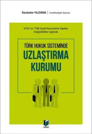 Türk Hukuk Sisteminde Uzlaştırma Kurumu - 1