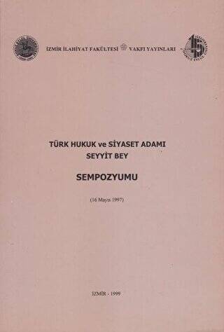 Türk Hukuk ve Siyaset Adamı Seyyit Bey Sempozyumu 16 Mayıs 1997 - 1