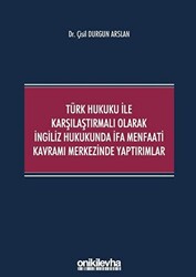 Türk Hukuku ile Karşılaştırmalı Olarak İngiliz Hukukunda İfa Menfaati Kavramı Merkezinde Yaptırımlar - 1