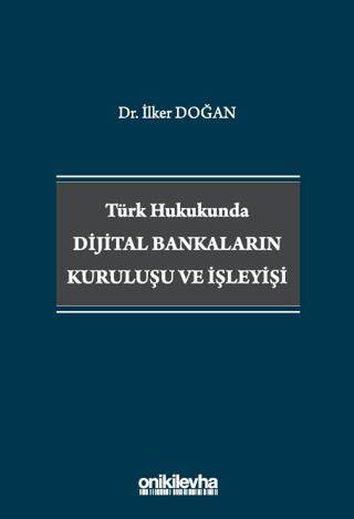 Türk Hukukunda Dijital Bankaların Kuruluşu ve İşleyişi - 1