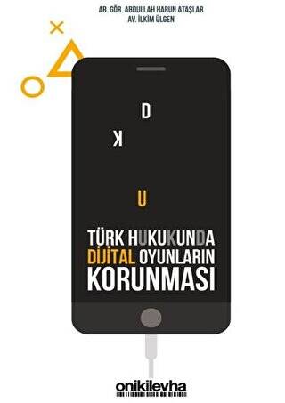 Türk Hukukunda Dijital Oyunların Korunması - 1
