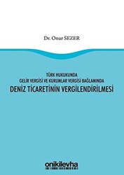 Türk Hukukunda Gelir Vergisi ve Kurumlar Vergisi Bağlamında Deniz Ticaretinin Vergilendirilmesi - 1