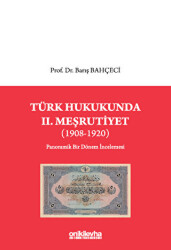 Türk Hukukunda II. Meşrutiyet 1908-1920 - 1