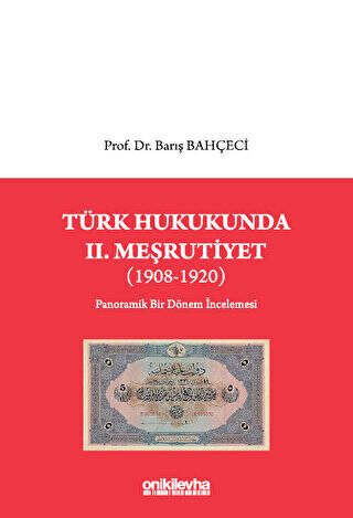 Türk Hukukunda II. Meşrutiyet 1908-1920 - 1
