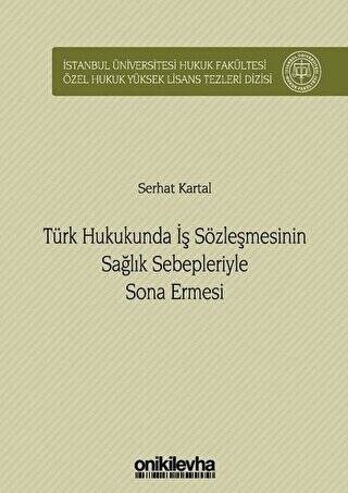 Türk Hukukunda İş Sözleşmesinin Sağlık Sebepleriyle Sona Ermesi - 1