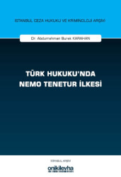Türk Hukuku`nda Nemo Tenetur İlkesi İstanbul Ceza Hukuku ve Kriminoloji Arşivi Yayın No: 82 - 1